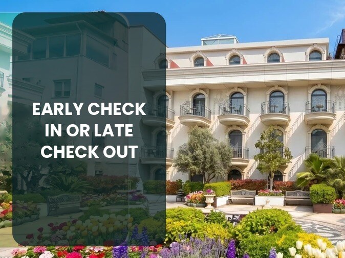 Early Check-in or Late Check-out